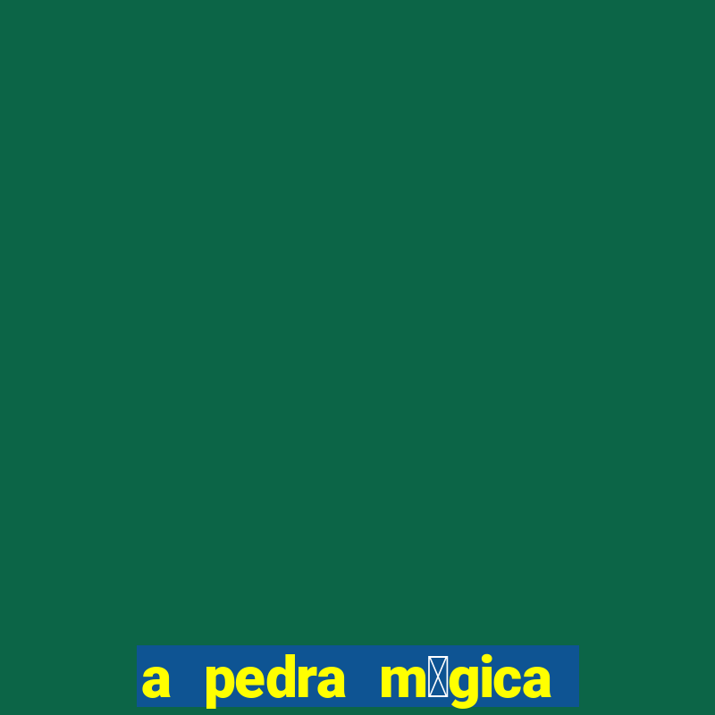 a pedra m谩gica filme completo dublado