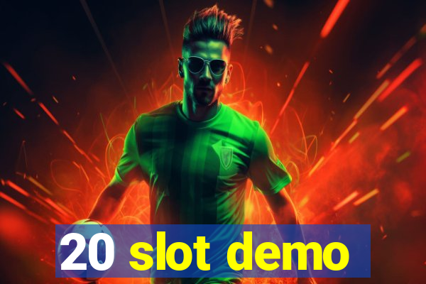 20 slot demo