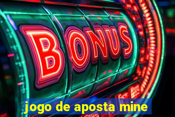 jogo de aposta mine