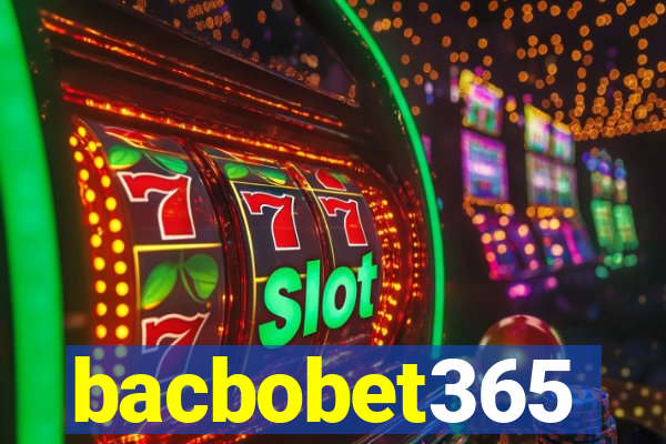 bacbobet365