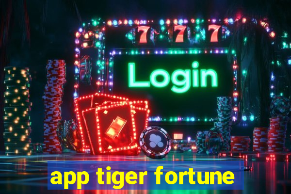 app tiger fortune