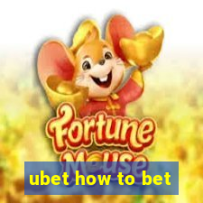 ubet how to bet