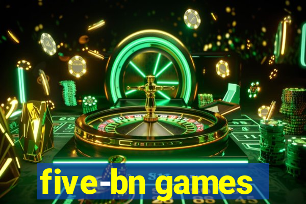 five-bn games