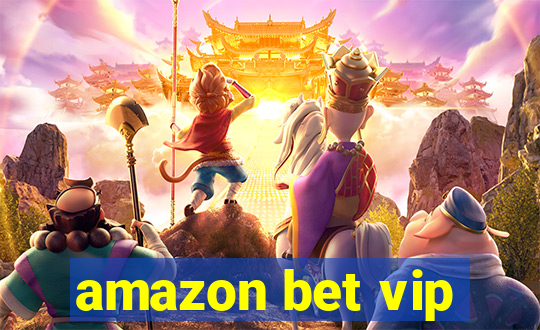 amazon bet vip