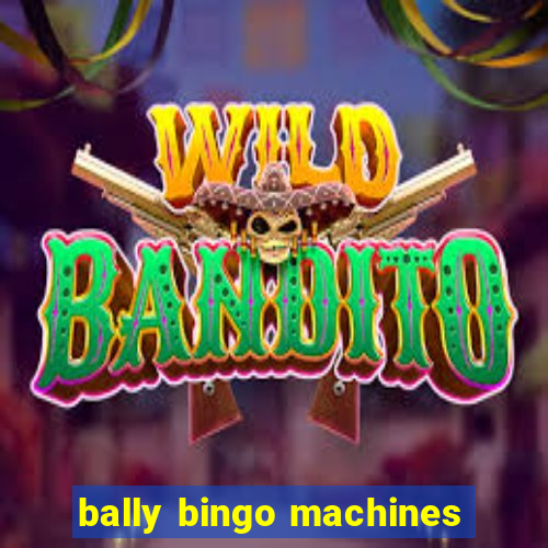 bally bingo machines