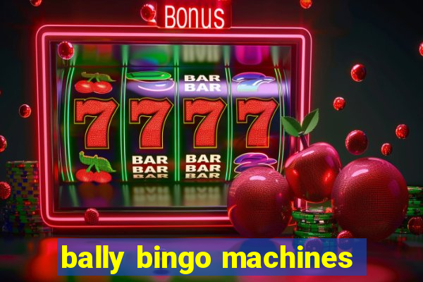 bally bingo machines