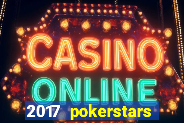 2017 pokerstars championship presented by monte-carlo casino