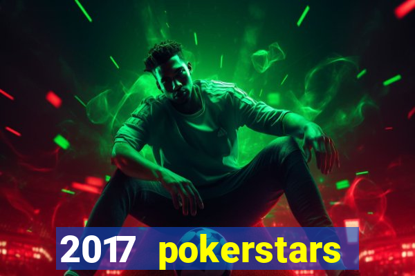 2017 pokerstars championship presented by monte-carlo casino