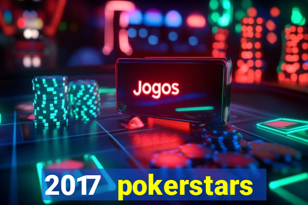 2017 pokerstars championship presented by monte-carlo casino