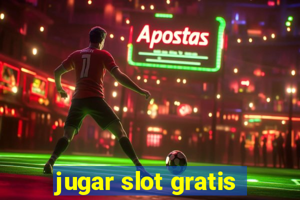 jugar slot gratis