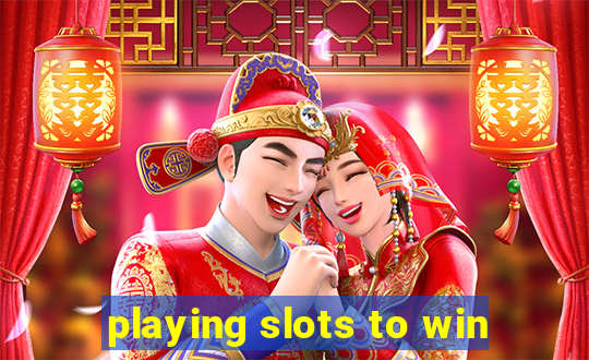 playing slots to win