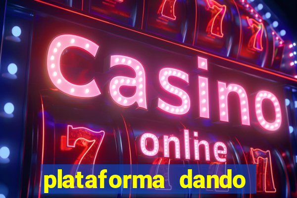 plataforma dando b么nus de cadastro