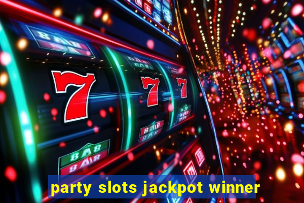 party slots jackpot winner