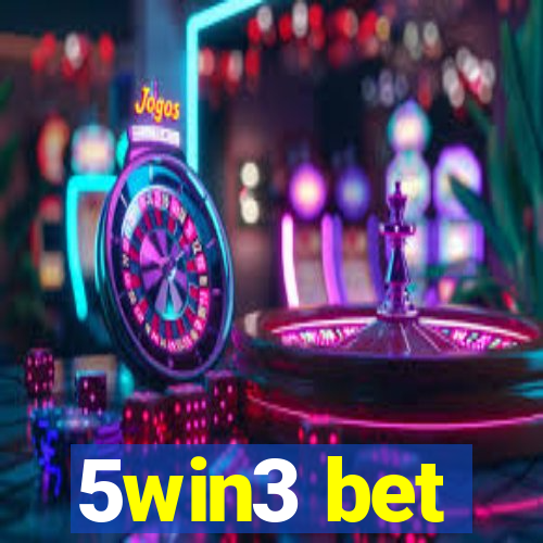 5win3 bet