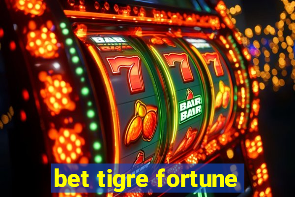 bet tigre fortune