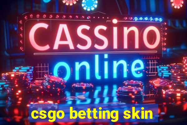 csgo betting skin