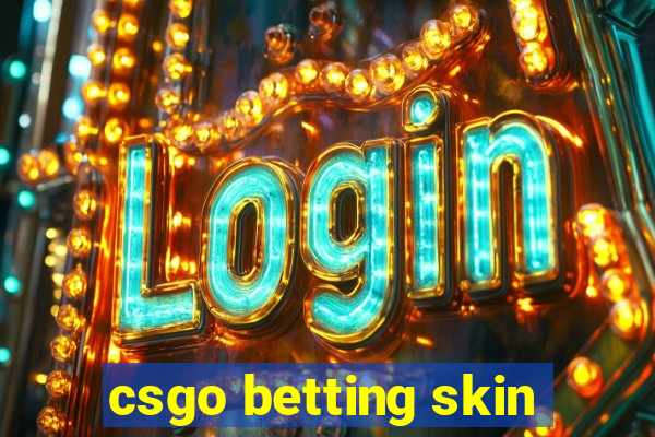 csgo betting skin