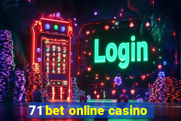 71 bet online casino