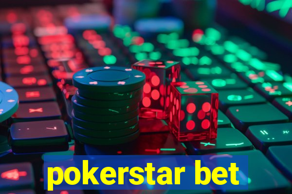 pokerstar bet