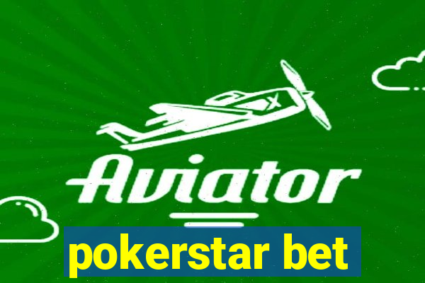 pokerstar bet