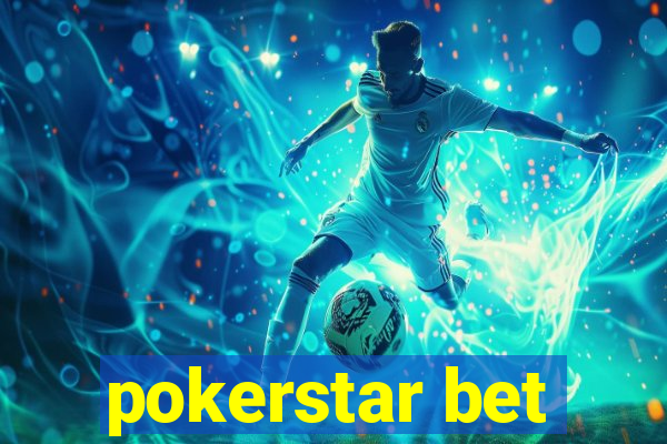 pokerstar bet