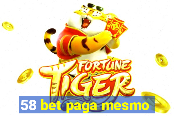 58 bet paga mesmo