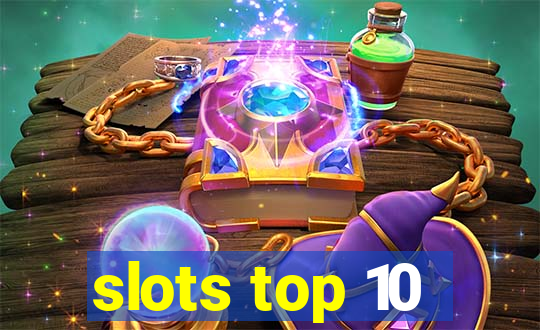 slots top 10