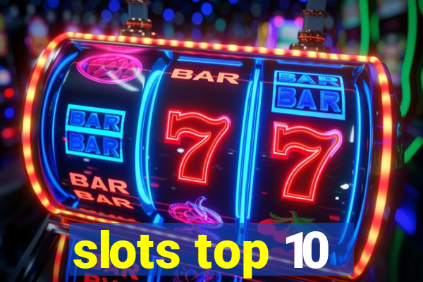 slots top 10