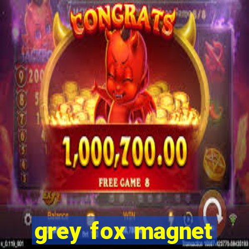 grey fox magnet