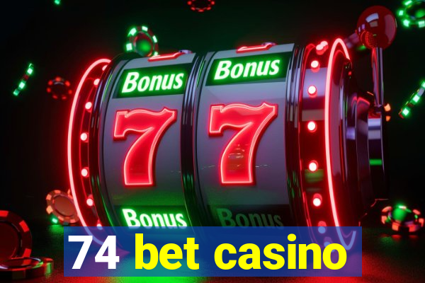 74 bet casino