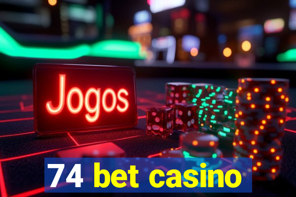 74 bet casino