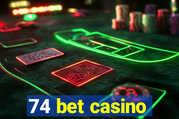 74 bet casino