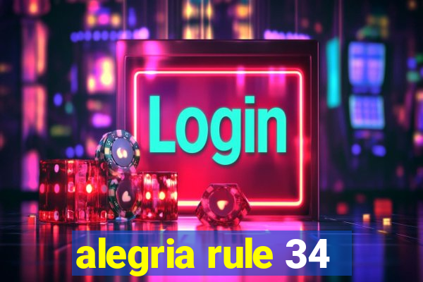 alegria rule 34