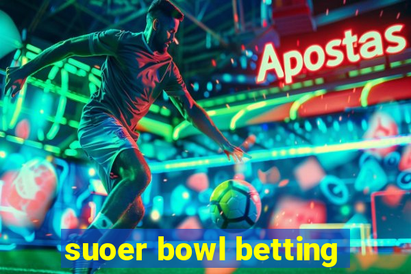 suoer bowl betting