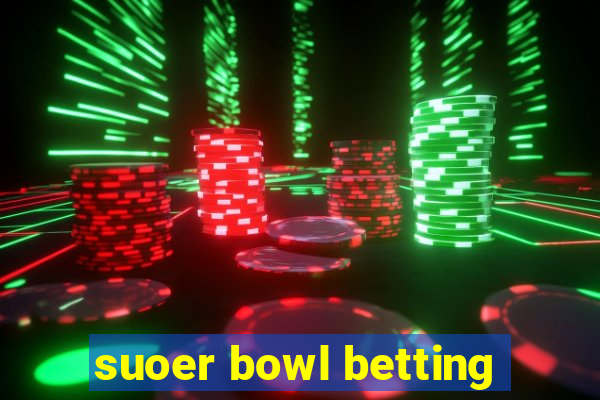 suoer bowl betting