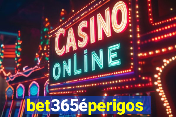 bet365éperigoso