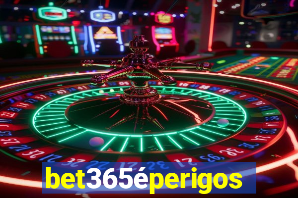 bet365éperigoso