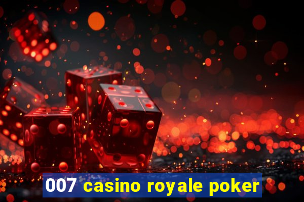 007 casino royale poker