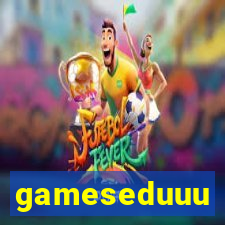 gameseduuu