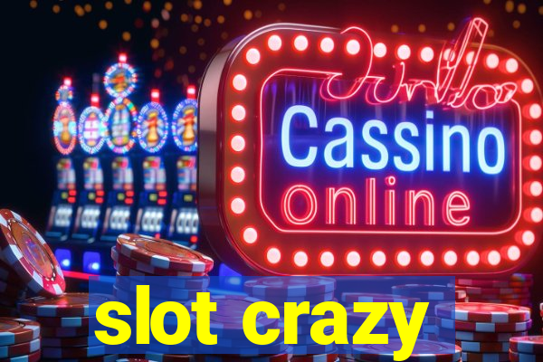 slot crazy