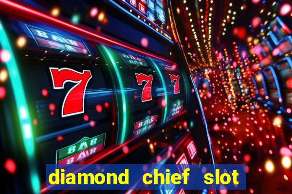 diamond chief slot free play