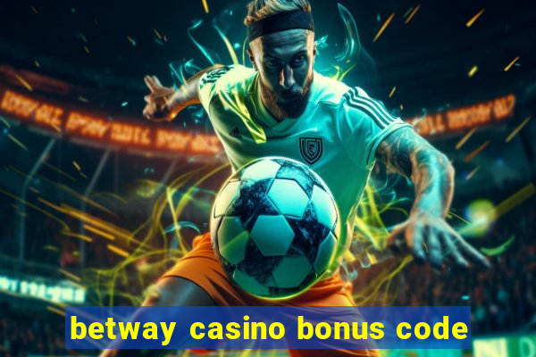 betway casino bonus code