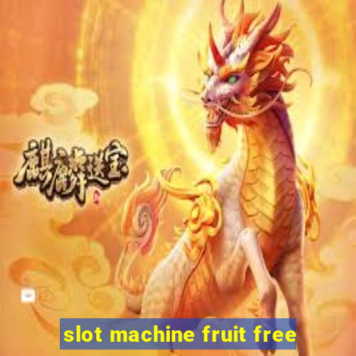 slot machine fruit free