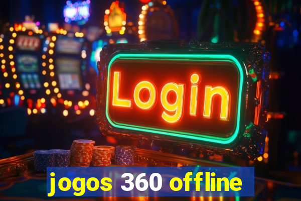 jogos 360 offline