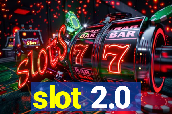 slot 2.0