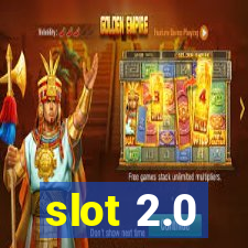 slot 2.0