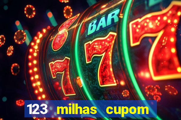 123 milhas cupom de desconto