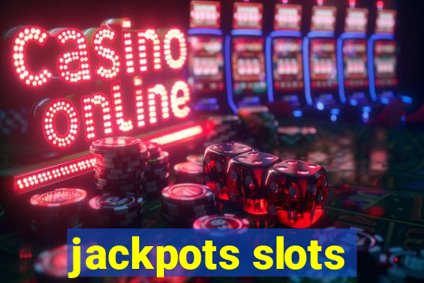 jackpots slots