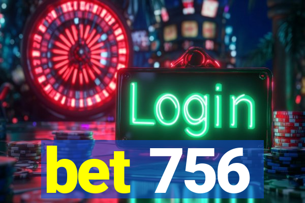 bet 756