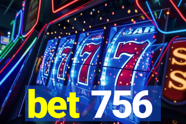 bet 756